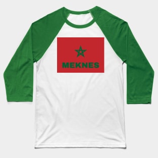 Meknes  City in Moroccan Flag Baseball T-Shirt